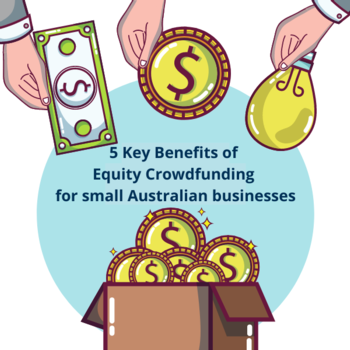 5 Benefits of Equity Crowdfunding for small Australian businesses
